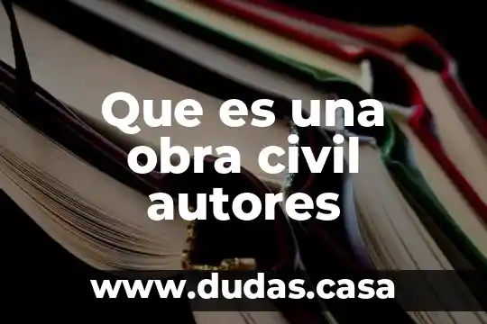 Que es una obra civil autores