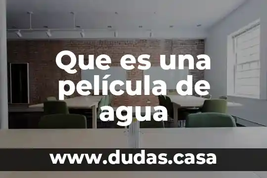 Que es una película de agua