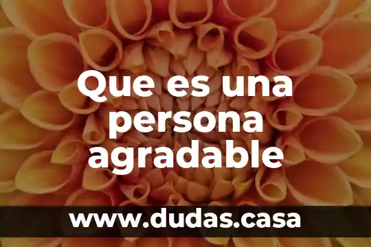 Que es una persona agradable