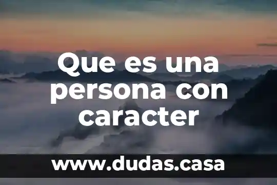 Que es una persona con caracter