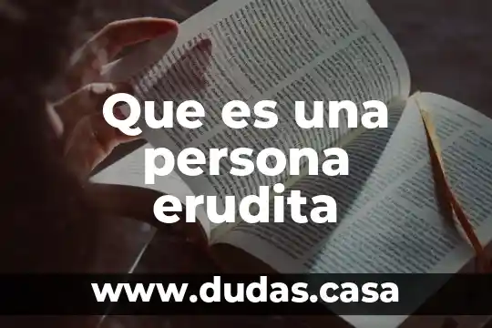 Que es una persona erudita