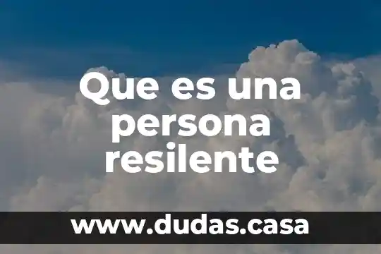 Que es una persona resilente