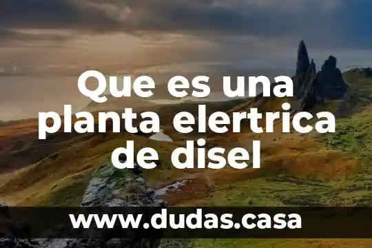 Que es una planta elertrica de disel