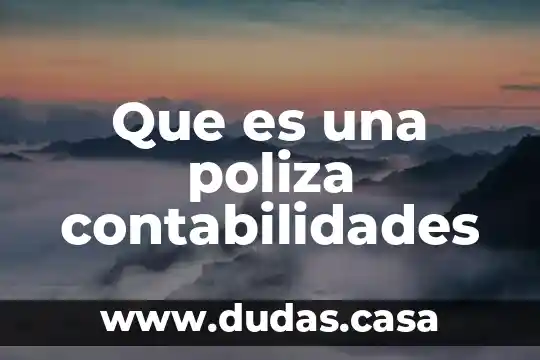 Que es una poliza contabilidades