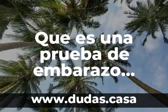 Que es una prueba de embarazo invalida