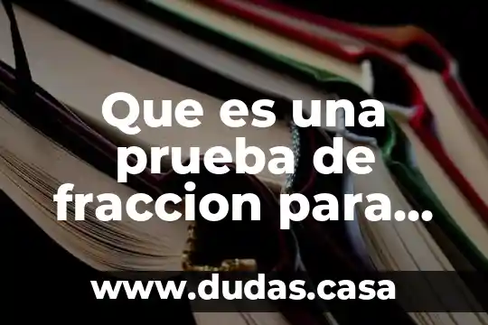 Que es una prueba de fraccion para el acero