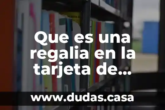 Que es una regalia en la tarjeta de precios