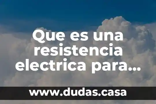 Que es una resistencia electrica para calentar agua peligrosa