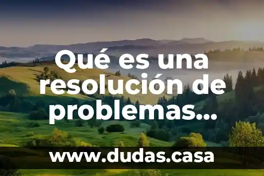 Qué es una resolución de problemas definición