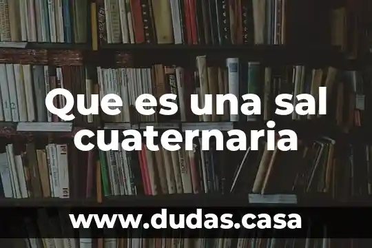Que es una sal cuaternaria