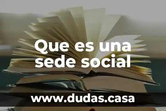 Que es una sede social