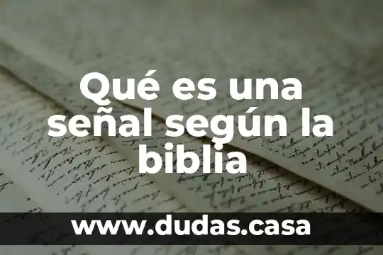 Qué es una señal según la biblia