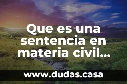 Que es una sentencia en materia civil jurisprudencia