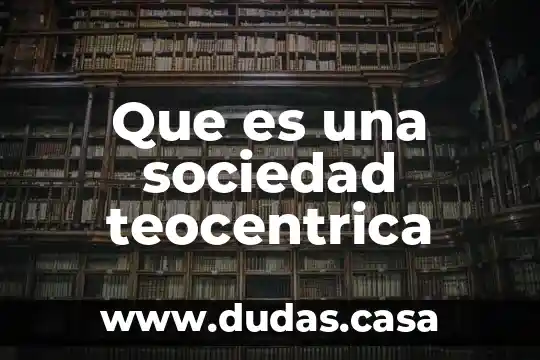 Que es una sociedad teocentrica