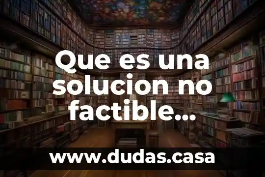 Que es una solucion no factible metodo simplex