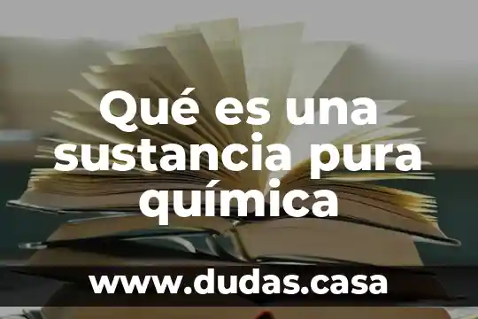 Qué es una sustancia pura química