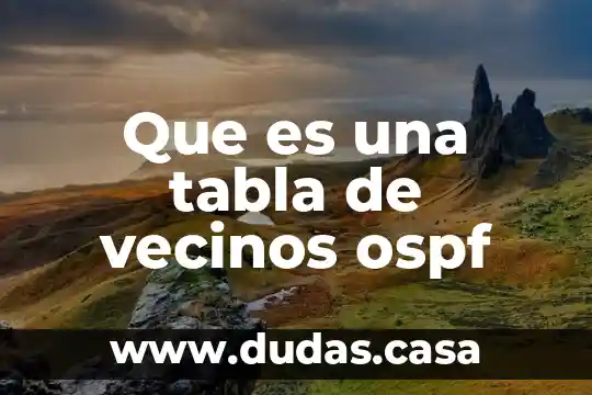 Que es una tabla de vecinos ospf