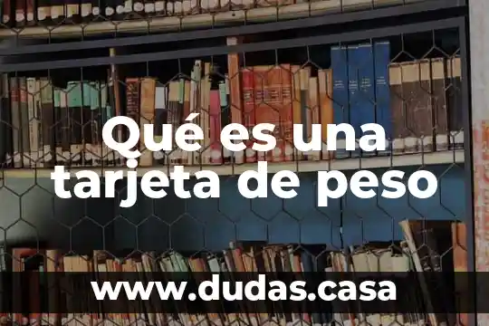 Qué es una tarjeta de peso