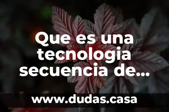 Que es una tecnologia secuencia de adn