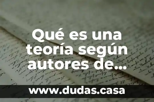 Qué es una teoría según autores de educación