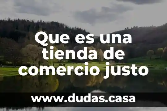 Que es una tienda de comercio justo