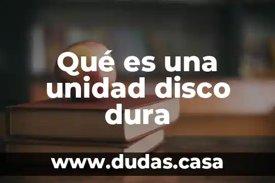 Qué es una unidad disco dura