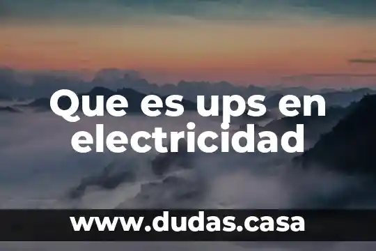 Que es i en electricidad 6 Que es ups en electricidad
