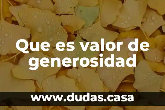 Que es valor de generosidad