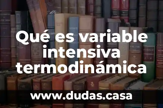 Qué es variable intensiva termodinámica