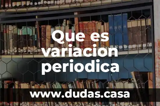 Que es variacion periodica