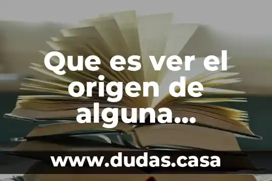 Que es ver el origen de alguna enfermedad