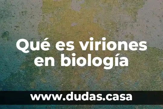 Qué es viriones en biología