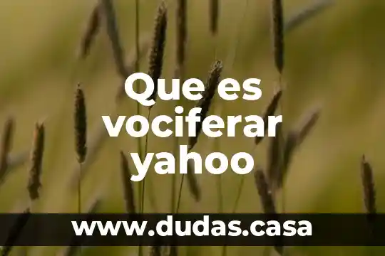 Que es vociferar yahoo