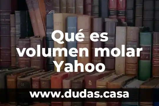 Qué es volumen molar Yahoo