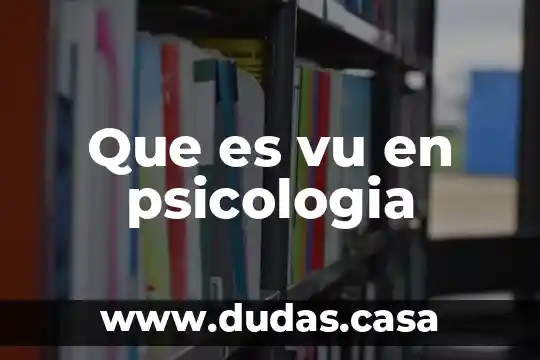 Que es vu en psicologia