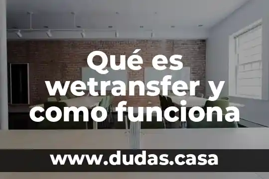 Qué es wetransfer y como funciona