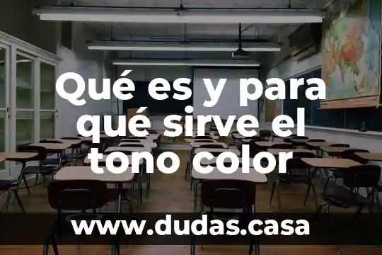 Qué es y para qué sirve el tono color