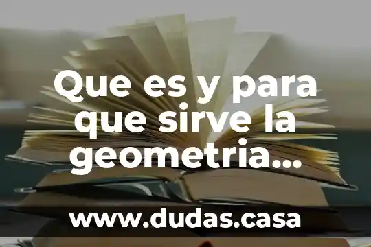 Que es y para que sirve la geometria descriptiva