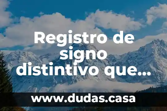 Registro de signo distintivo que es