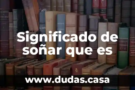 Significado de soñar que es