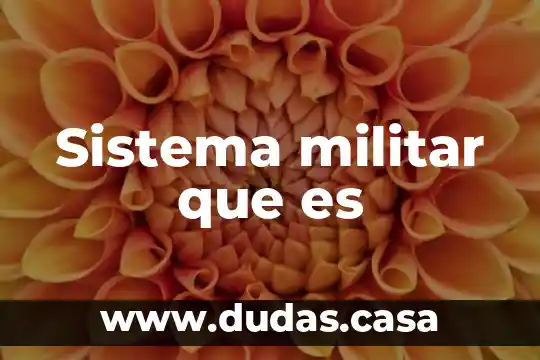 Sistema militar que es