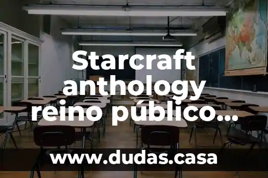 Starcraft anthology reino público de pruebas que es
