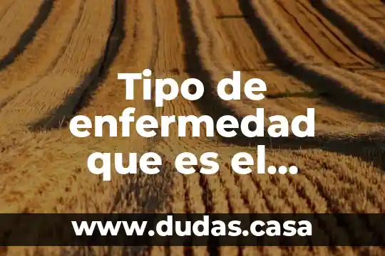 Tipo de enfermedad que es el cáncer