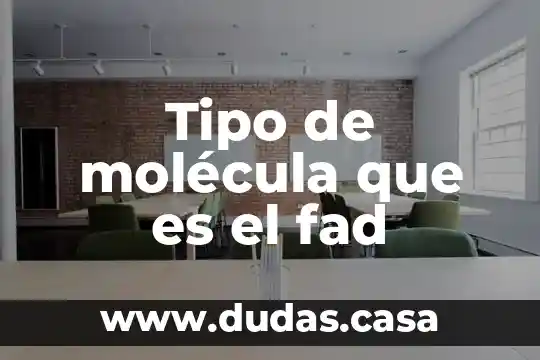 Tipo de molécula que es el fad