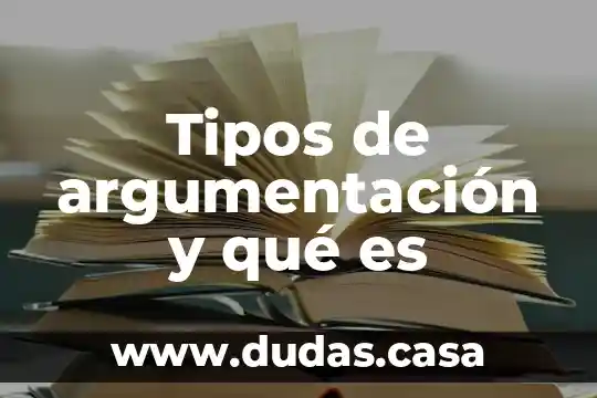 Tipos de argumentación y qué es