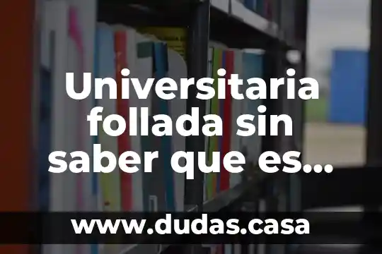 Universitaria follada sin saber que es su padre
