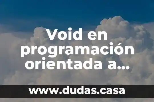 Void en programación orientada a objetos que es