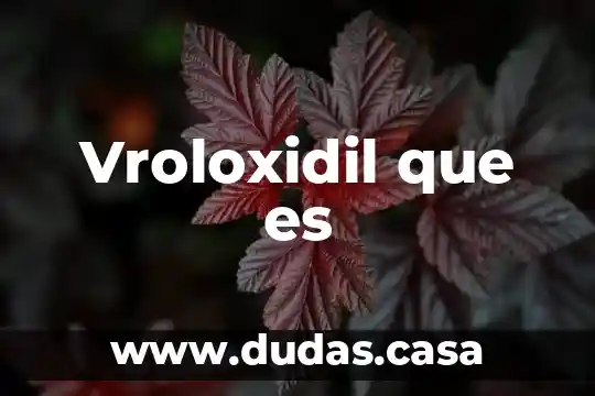 Vroloxidil que es