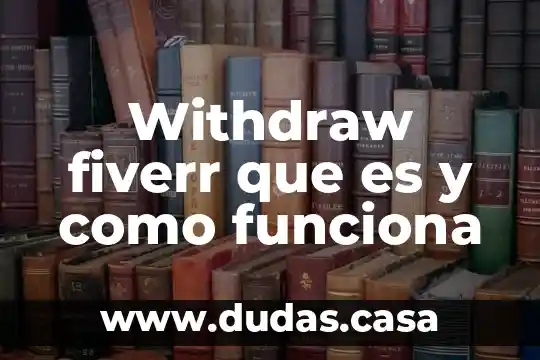 Withdraw fiverr que es y como funciona