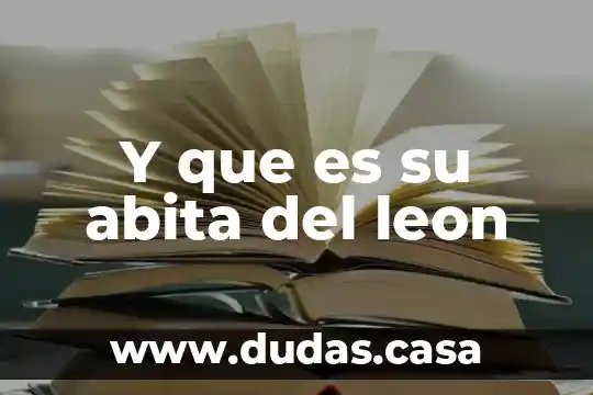 Y que es su abita del leon